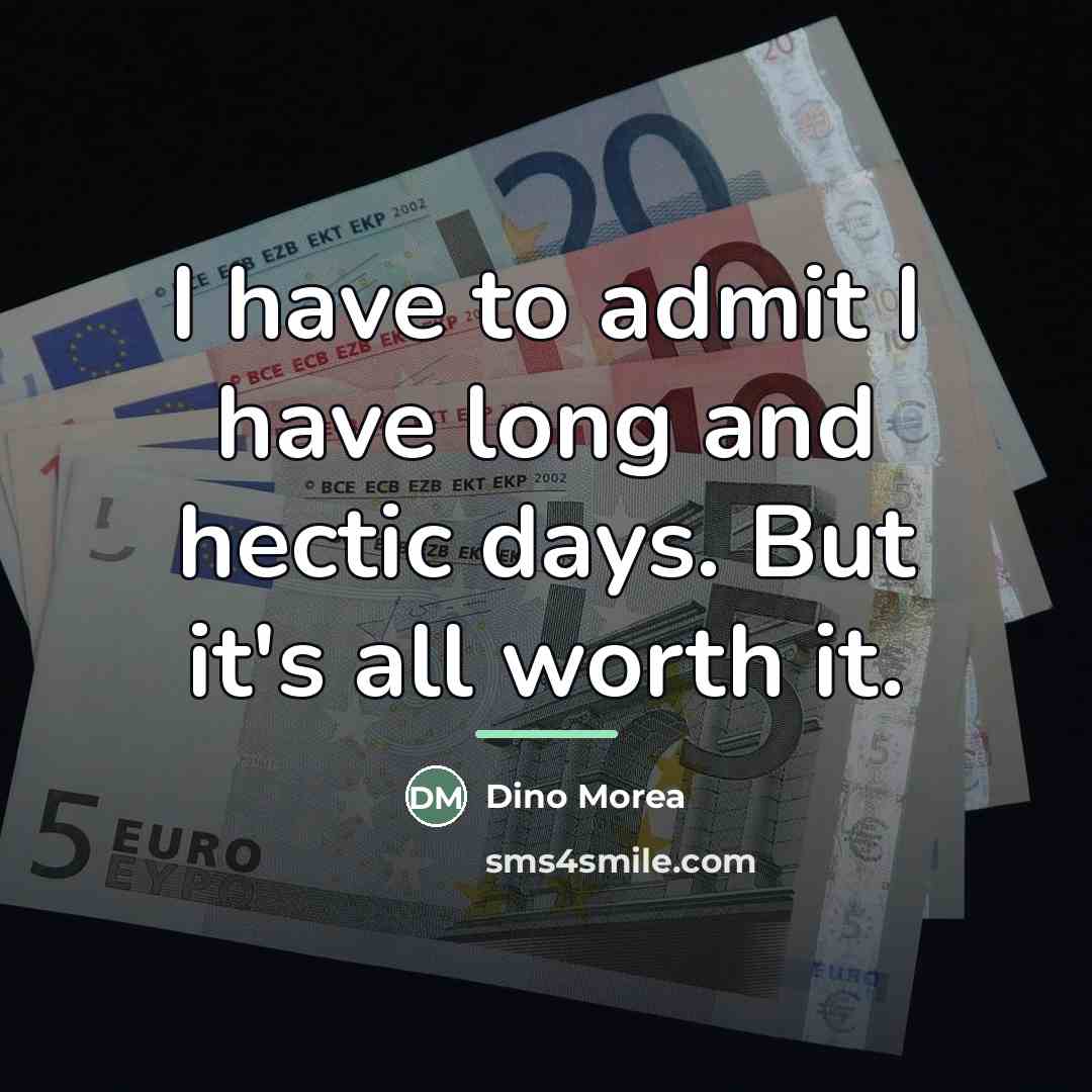 “I have to admit I have long and hectic days.…” quote by Dino Morea