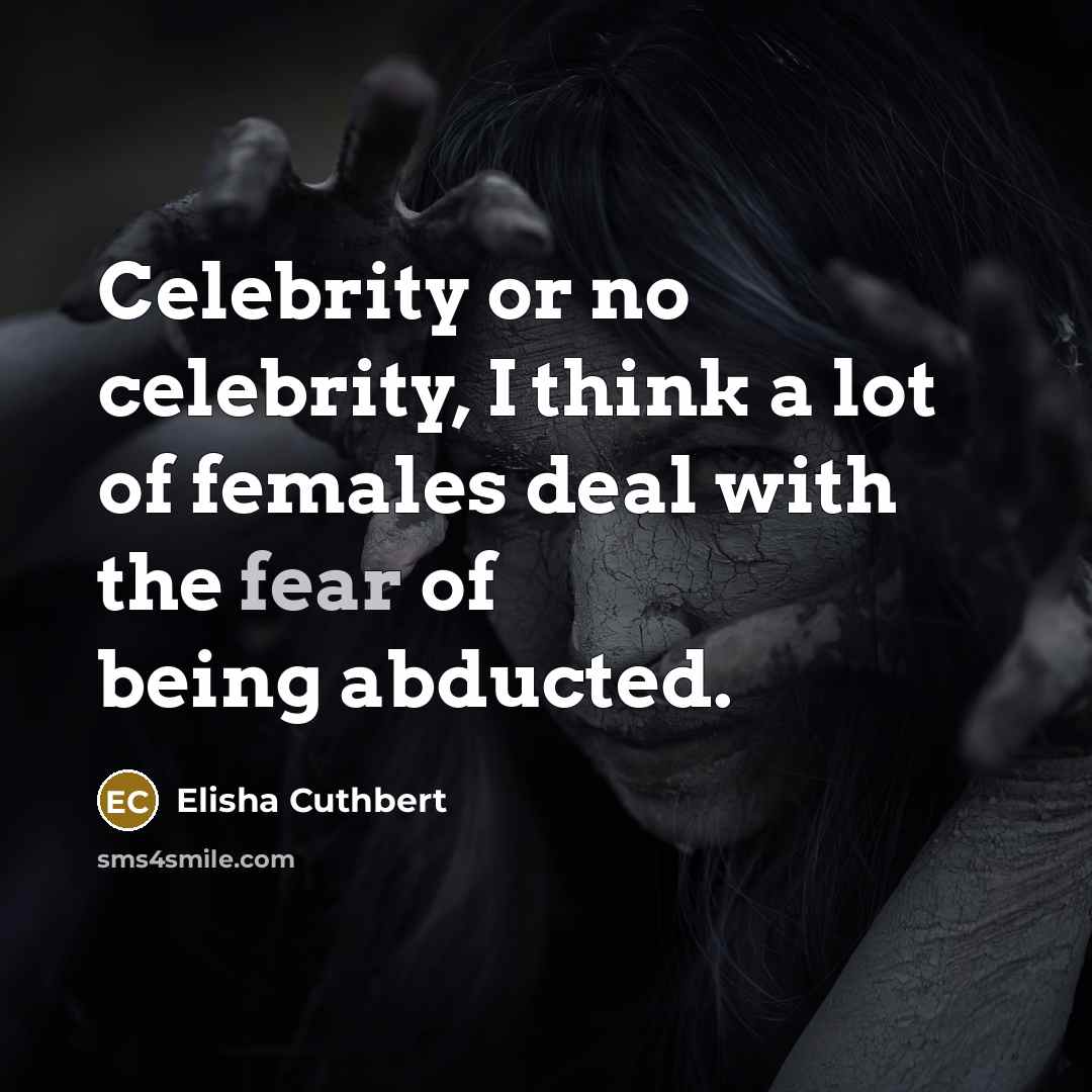 “Celebrity or no celebrity, I think a lot of females…” quote by Elisha Cuthbert