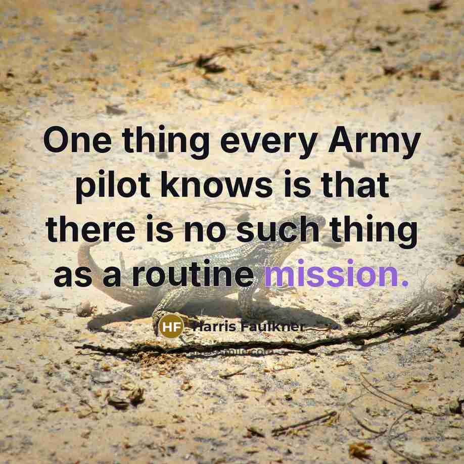 “One thing every Army pilot knows is that there is…” quote by Harris Faulkner