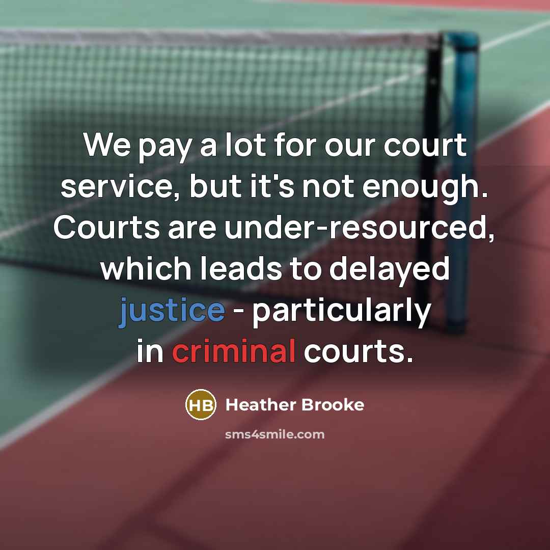 “We pay a lot for our court service, but it's…” quote by Heather Brooke