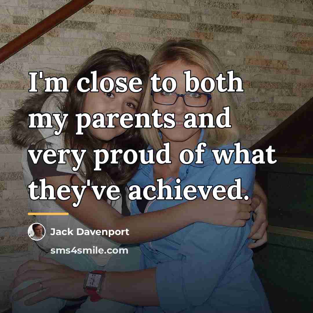 “I'm close to both my parents and very proud of…” quote by Jack Davenport