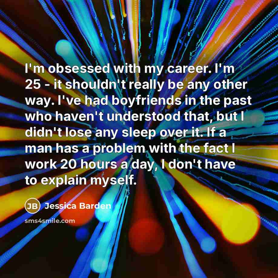 “I'm obsessed with my career. I'm 25 - it shouldn't…” quote by Jessica Barden
