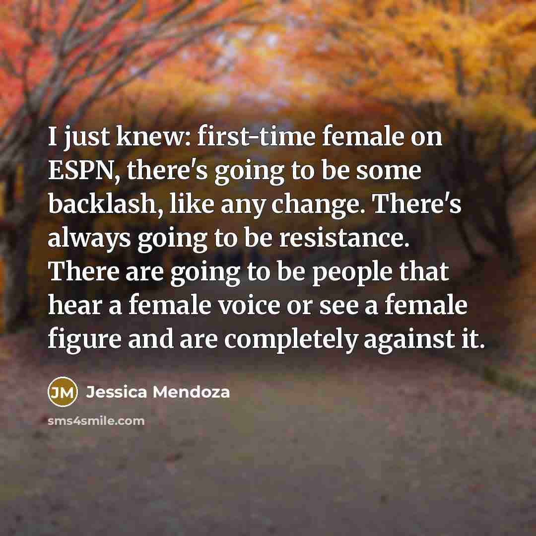 “I just knew: first-time female on ESPN, there's going to…” quote by Jessica Mendoza