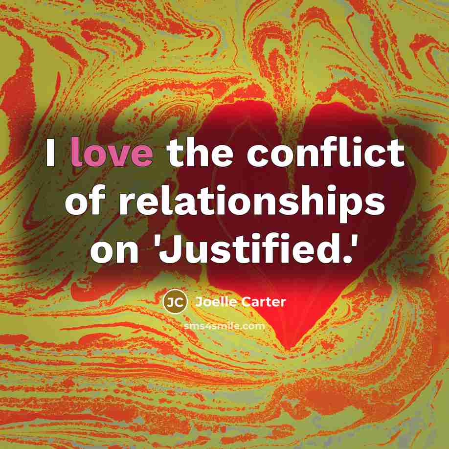 “I love the conflict of relationships on 'Justified.'…” quote by Joelle Carter