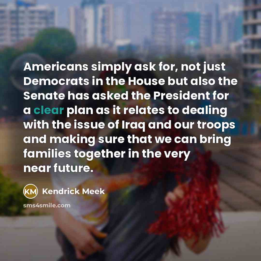 “Americans simply ask for, not just Democrats in the House…” quote by Kendrick Meek