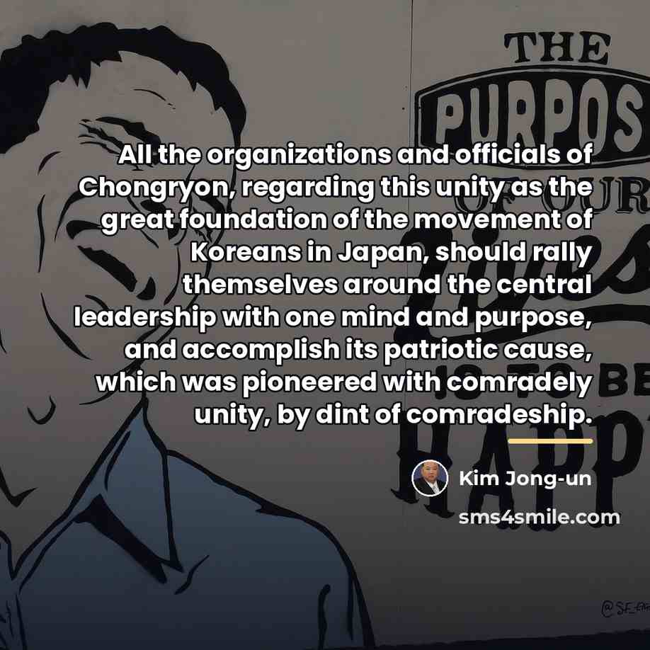 “All the organizations and officials of Chongryon, regarding this unity…” quote by Kim Jong-un
