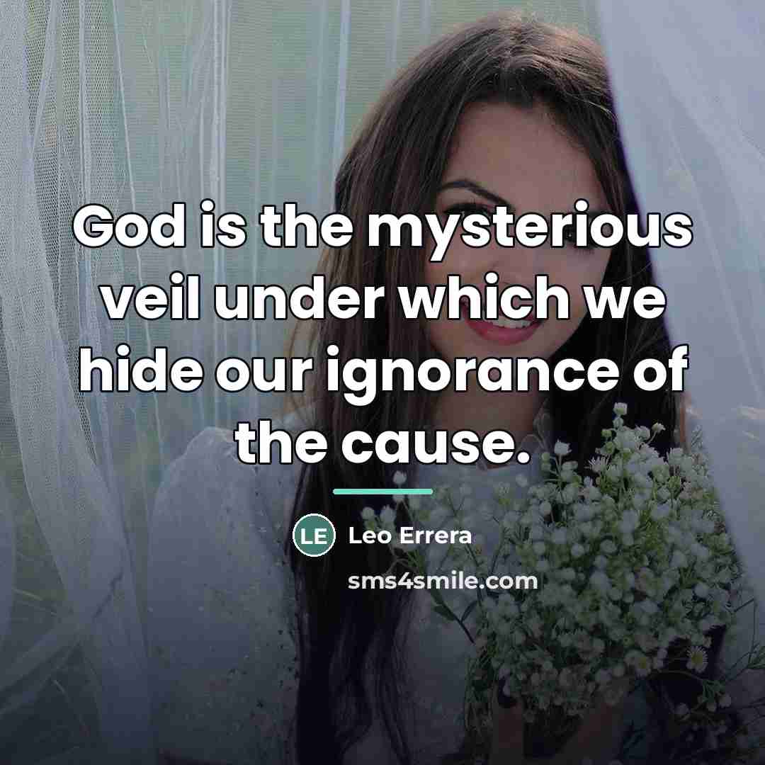 “God is the mysterious veil under which we hide our…” quote by Leo Errera