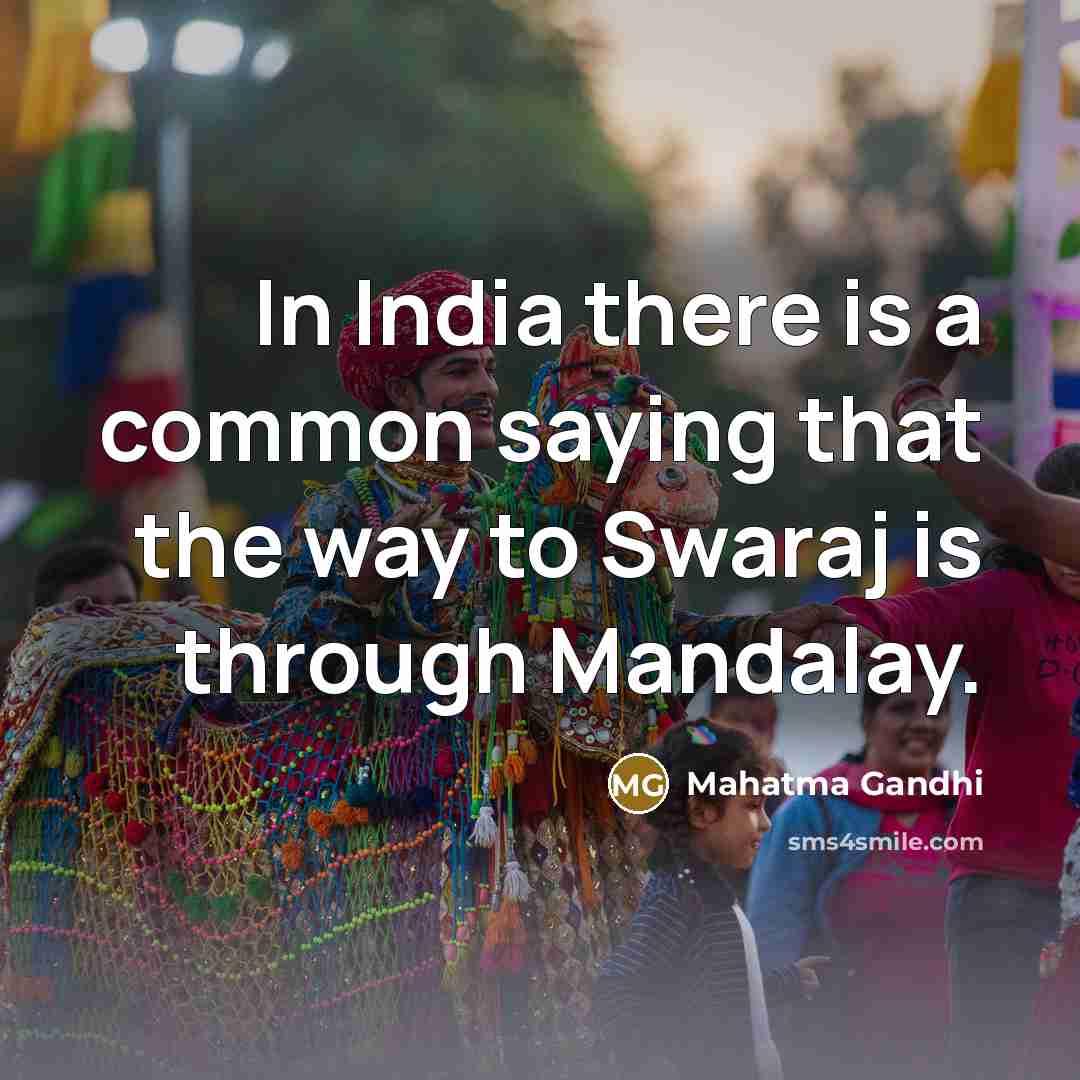 “In India there is a common saying that the way…” quote by Mahatma Gandhi
