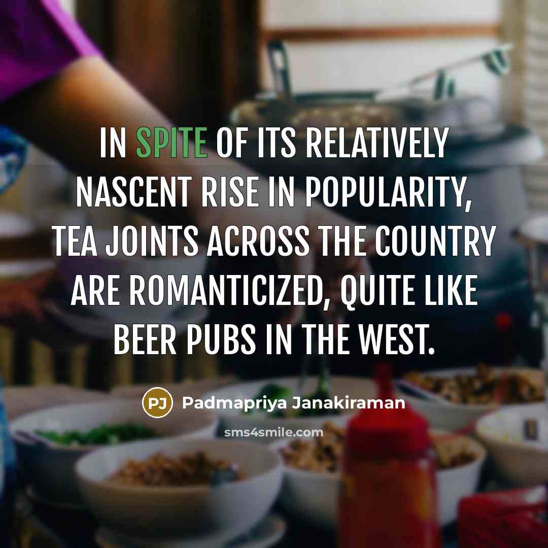 “In spite of its relatively nascent rise in popularity, tea…” quote by Padmapriya Janakiraman