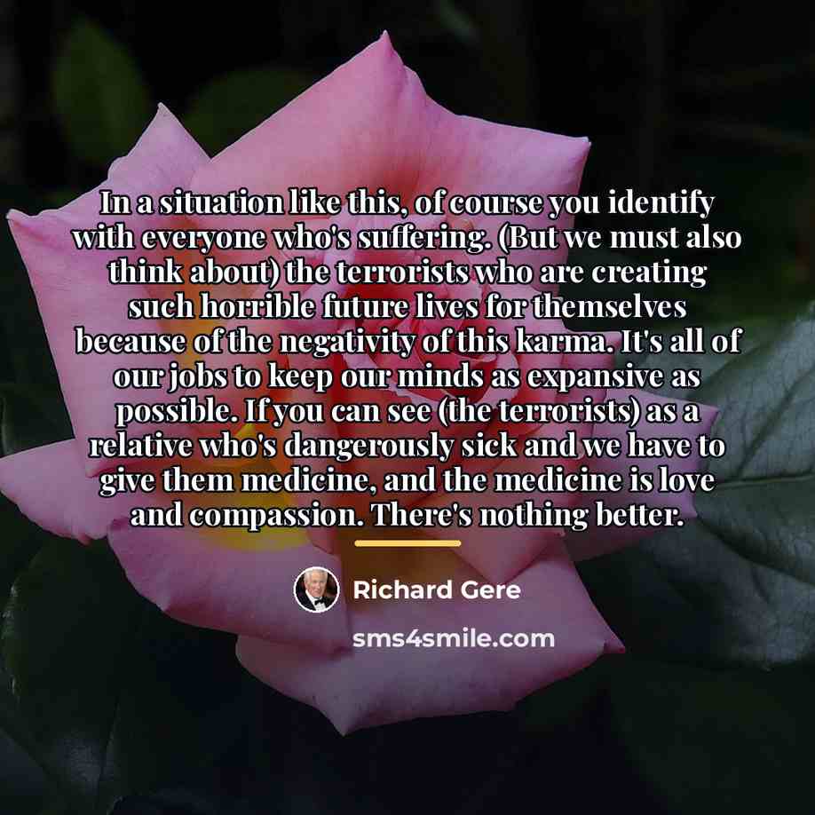 “In a situation like this, of course you identify with…” quote by Richard Gere