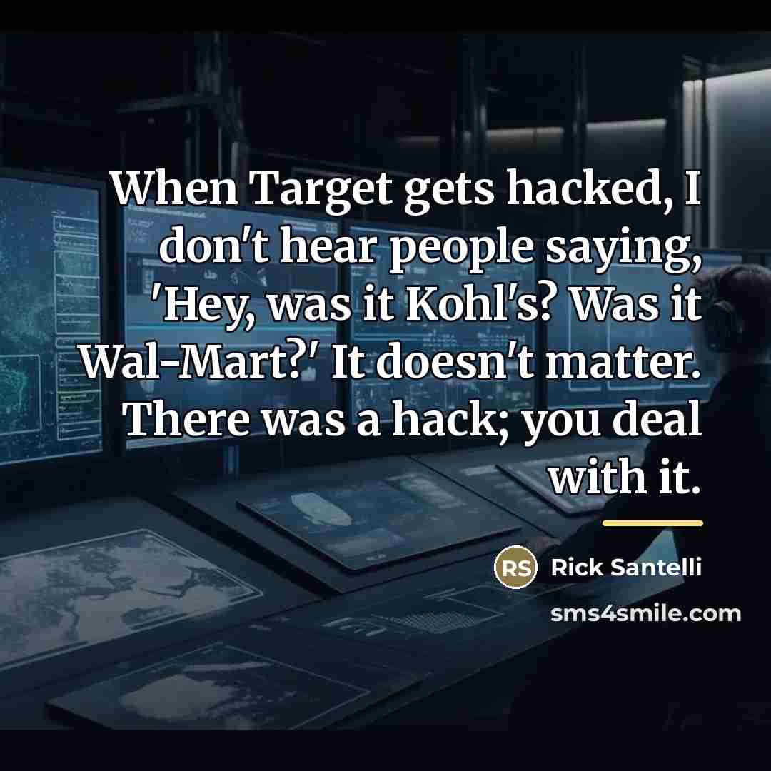 “When Target gets hacked, I don't hear people saying, 'Hey,…” quote by Rick Santelli