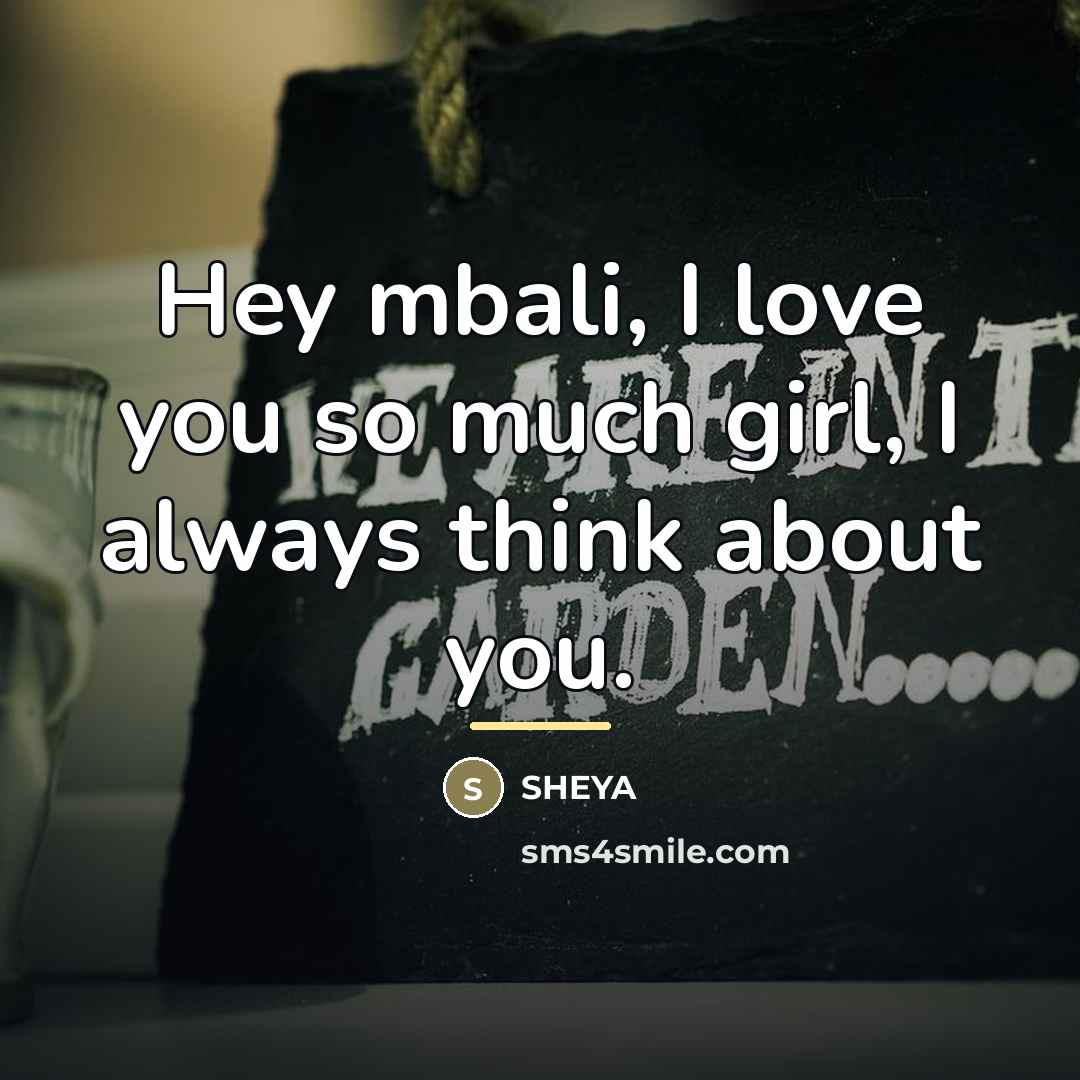 “Hey mbali, I love you so much girl, I always…” quote by SHEYA