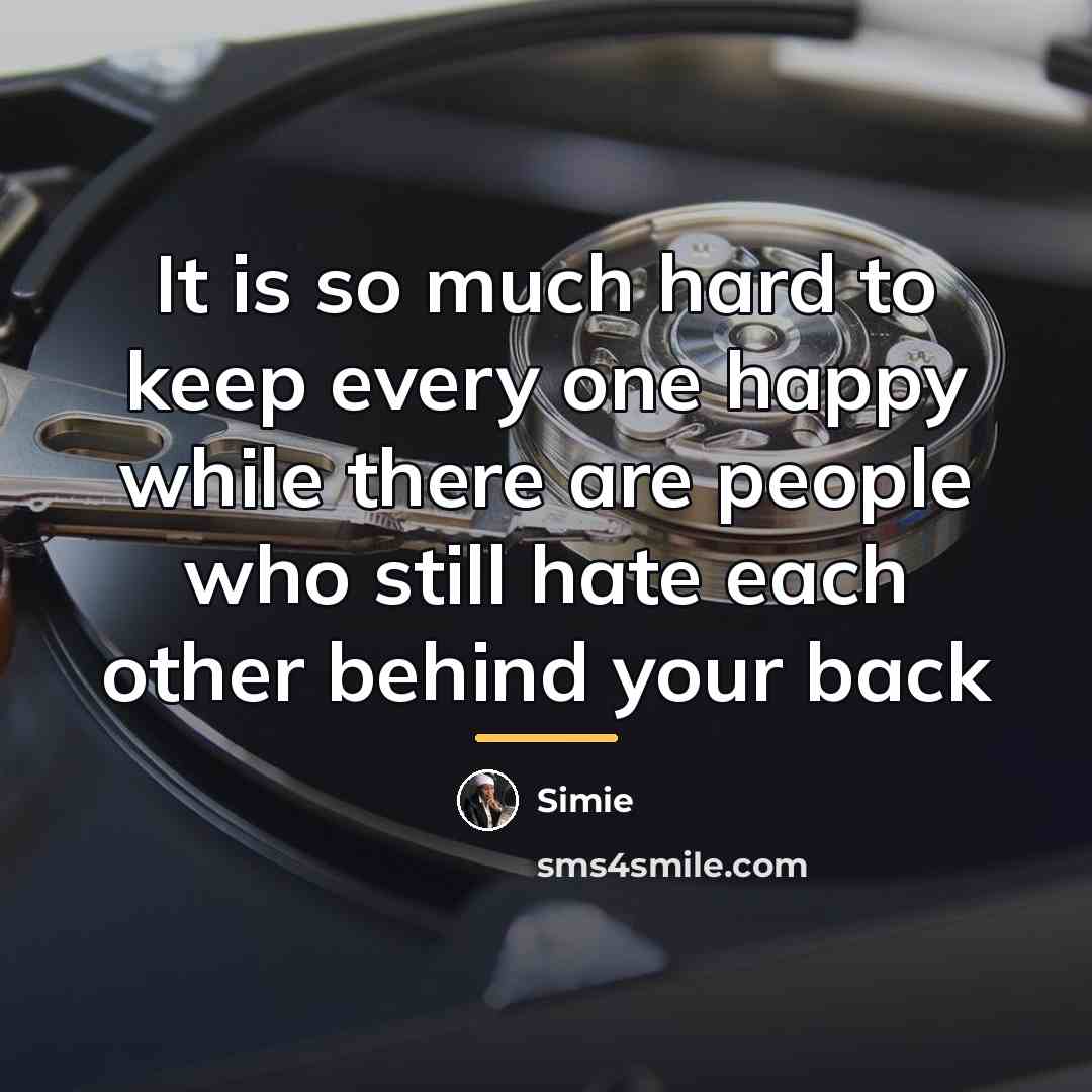 “It is so much hard to keep every one happy…” quote by Simie