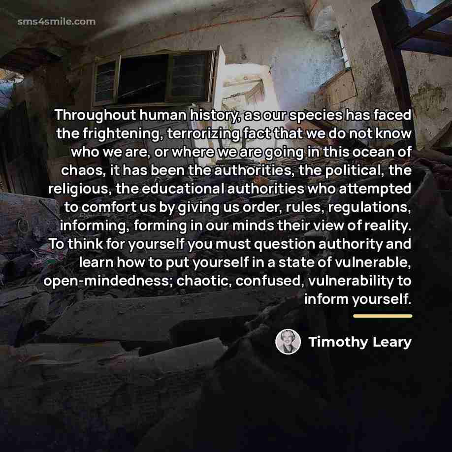 “Throughout human history, as our species has faced the frightening,…” quote by Timothy Leary