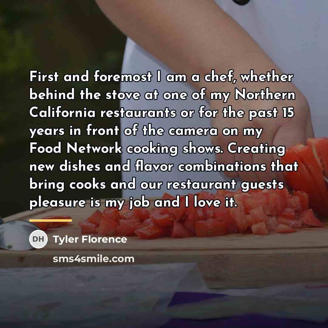“First and foremost I am a chef, whether behind the…” quote by Tyler Florence