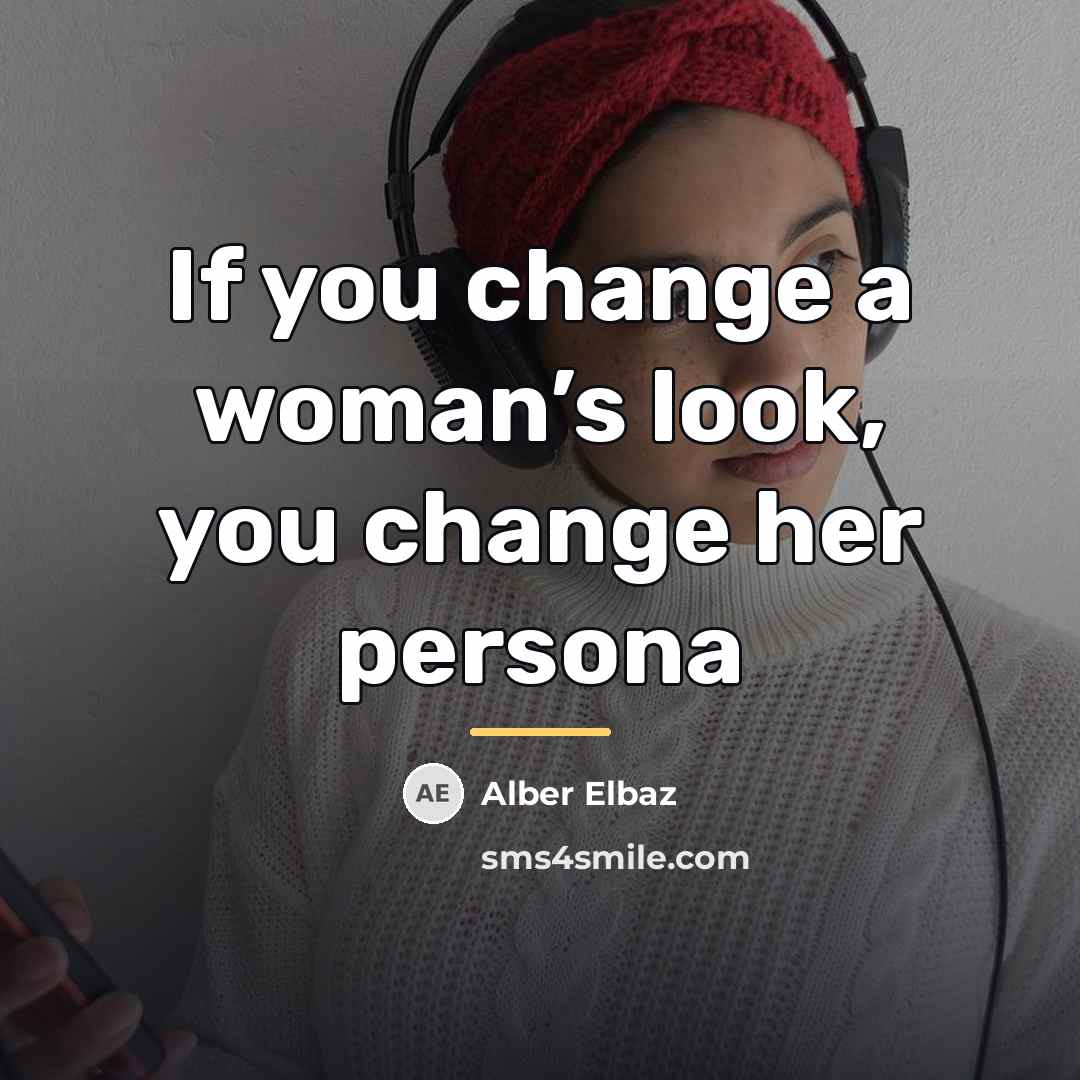 “If you change a woman’s look, you change her persona…” quote by Alber Elbaz