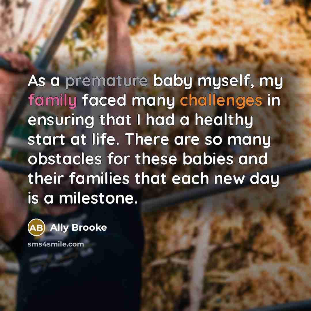 “As a premature baby myself, my family faced many challenges…” quote by Ally Brooke
