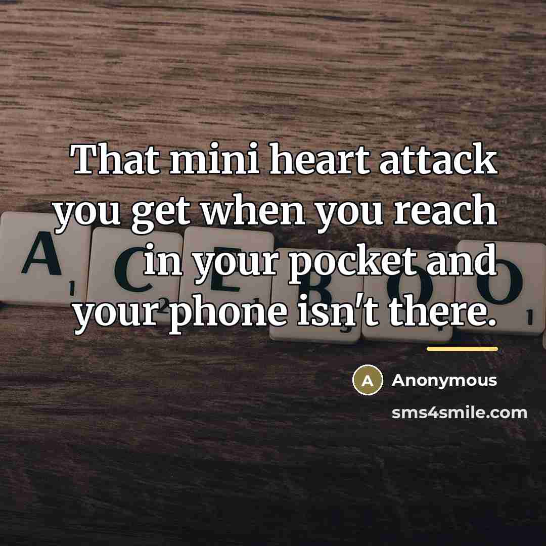 “That mini heart attack you get when you reach in…” quote by Anonymous