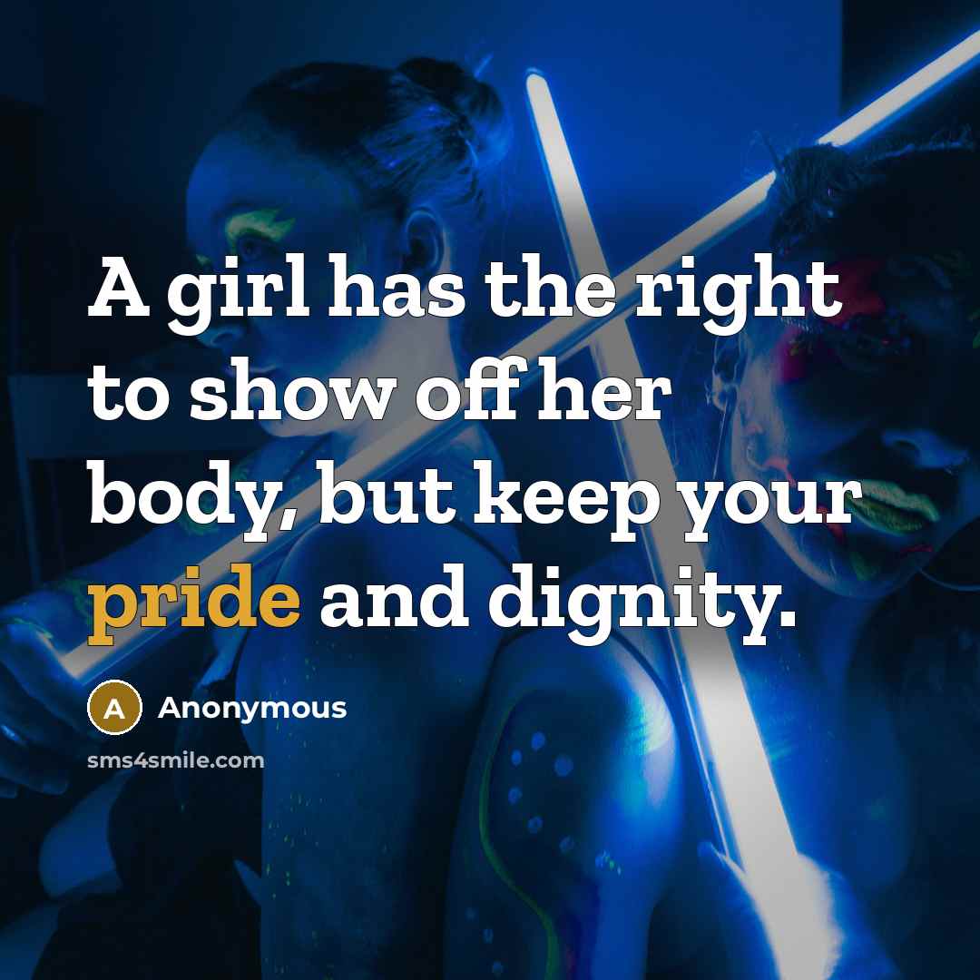 “A girl has the right to show off her body,…” quote by Anonymous