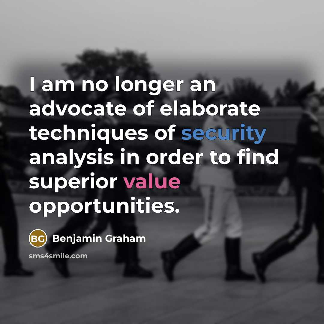 “I am no longer an advocate of elaborate techniques of…” quote by Benjamin Graham