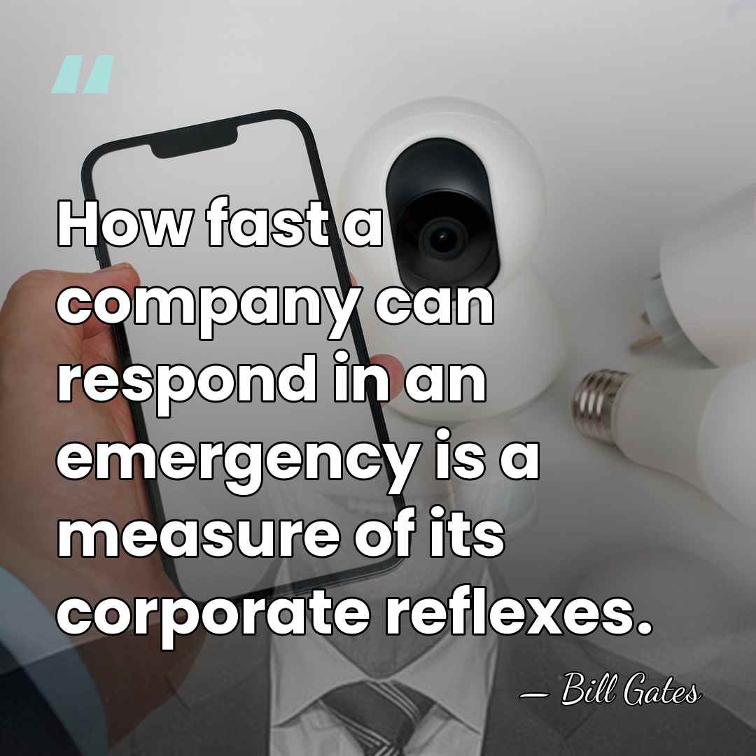 How fast a company can respond in an emergency is a measure&hellip; - Bill Gates