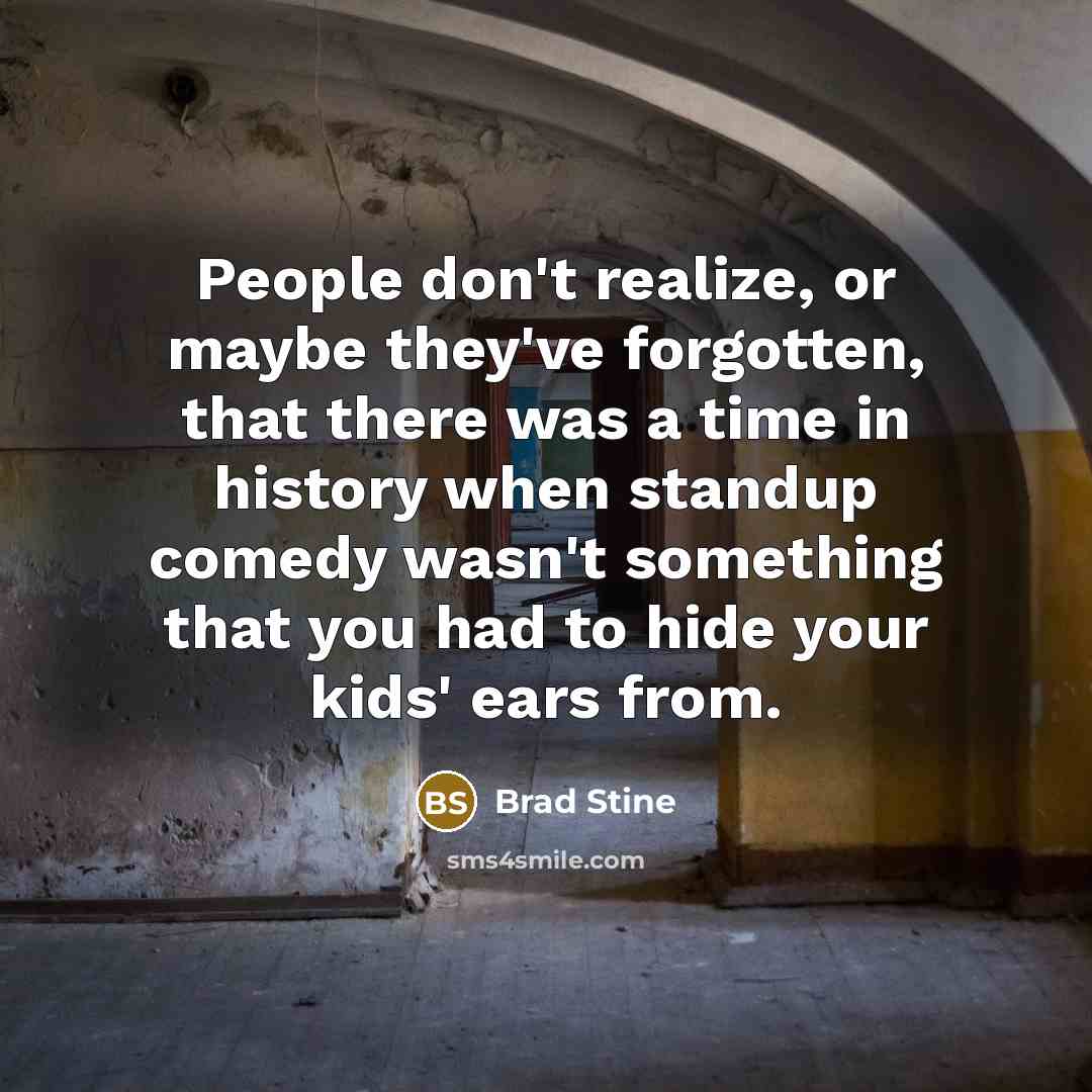 “People don't realize, or maybe they've forgotten, that there was…” quote by Brad Stine