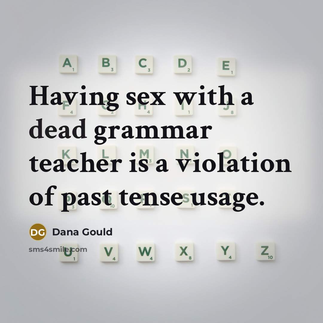 “Having sex with a dead grammar teacher is a violation…” quote by Dana Gould