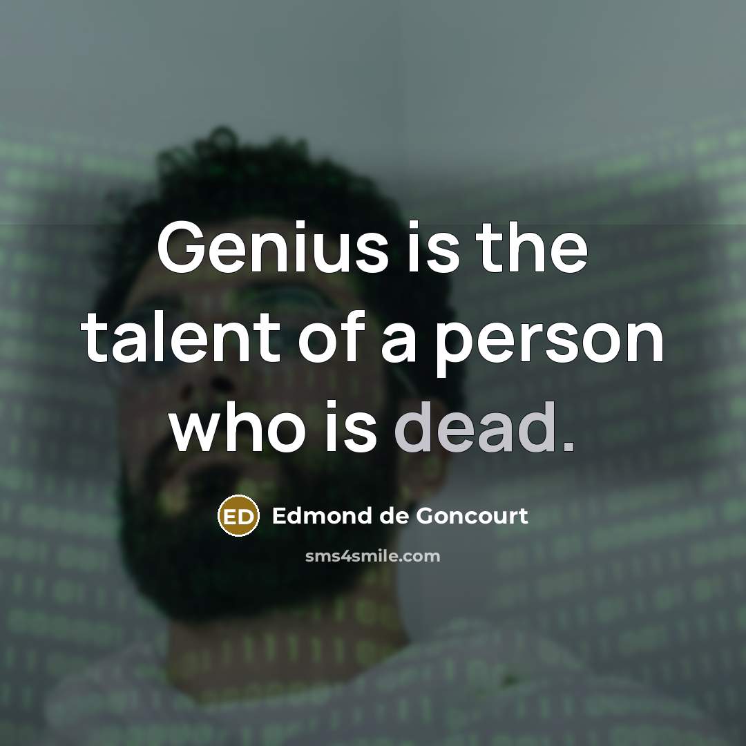 “Genius is the talent of a person who is dead.…” quote by Edmond de Goncourt