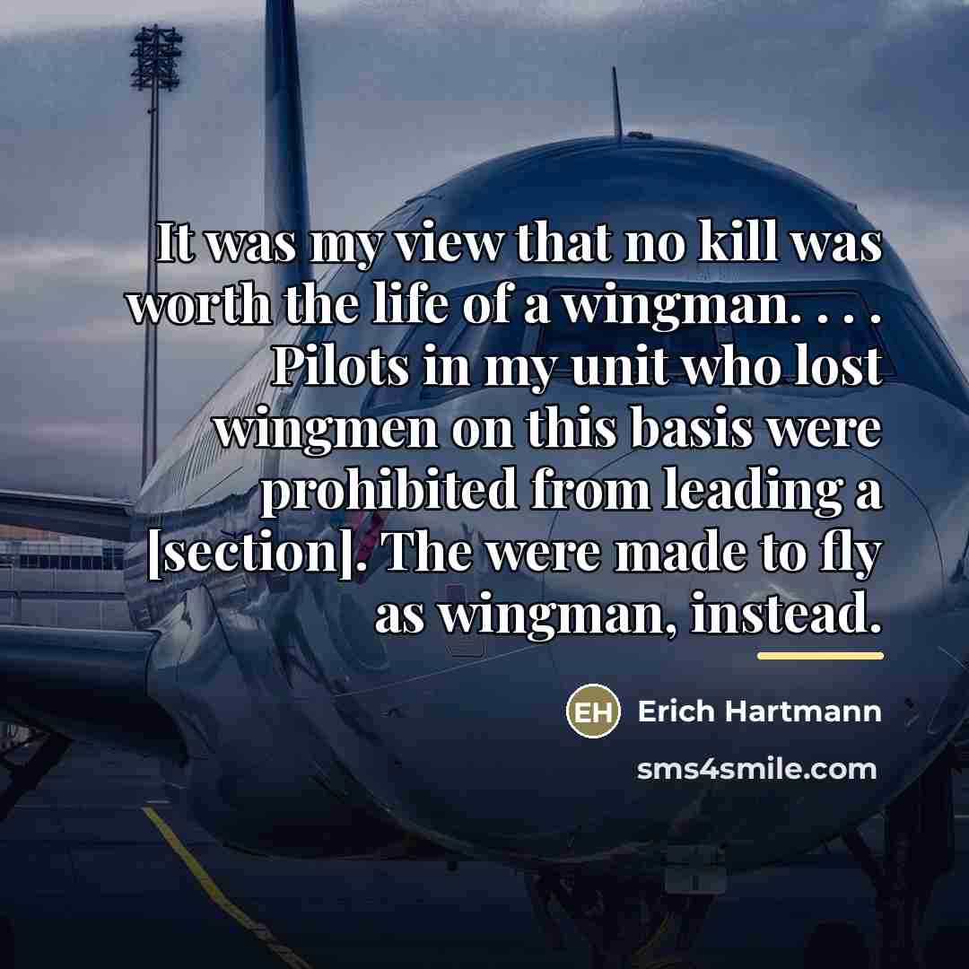 “It was my view that no kill was worth the…” quote by Erich Hartmann