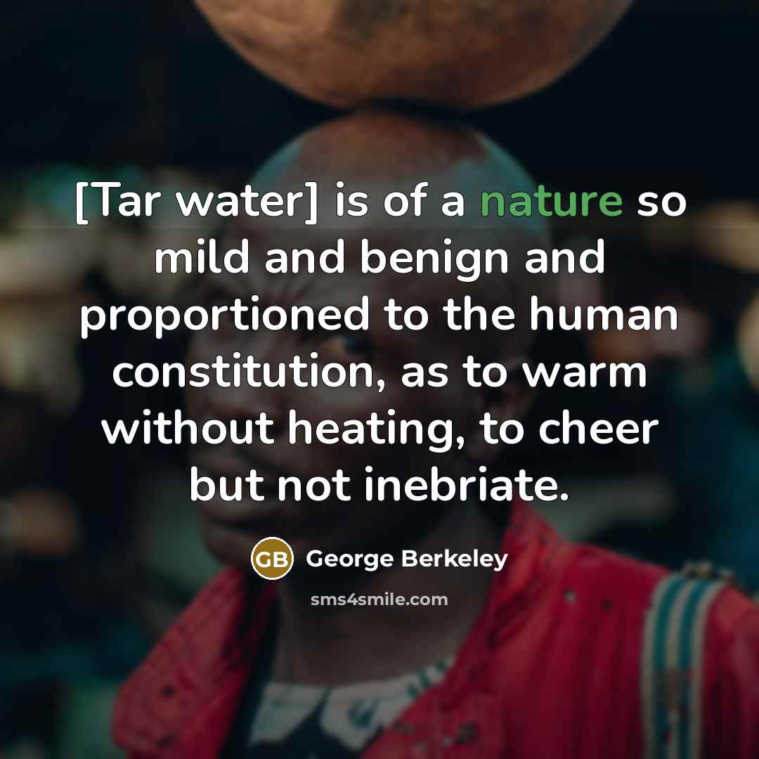 “[Tar water] is of a nature so mild and benign…” quote by George Berkeley