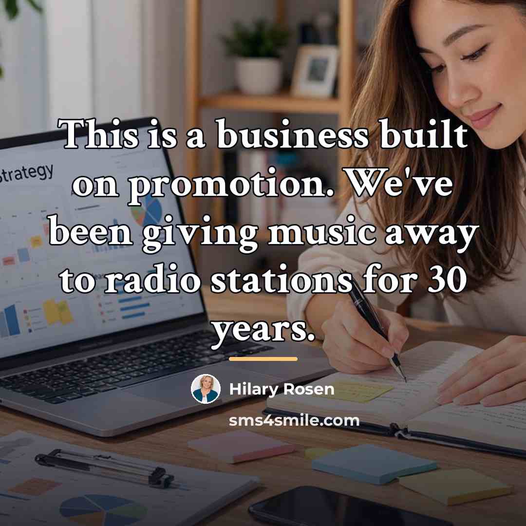 “This is a business built on promotion. We've been giving…” quote by Hilary Rosen