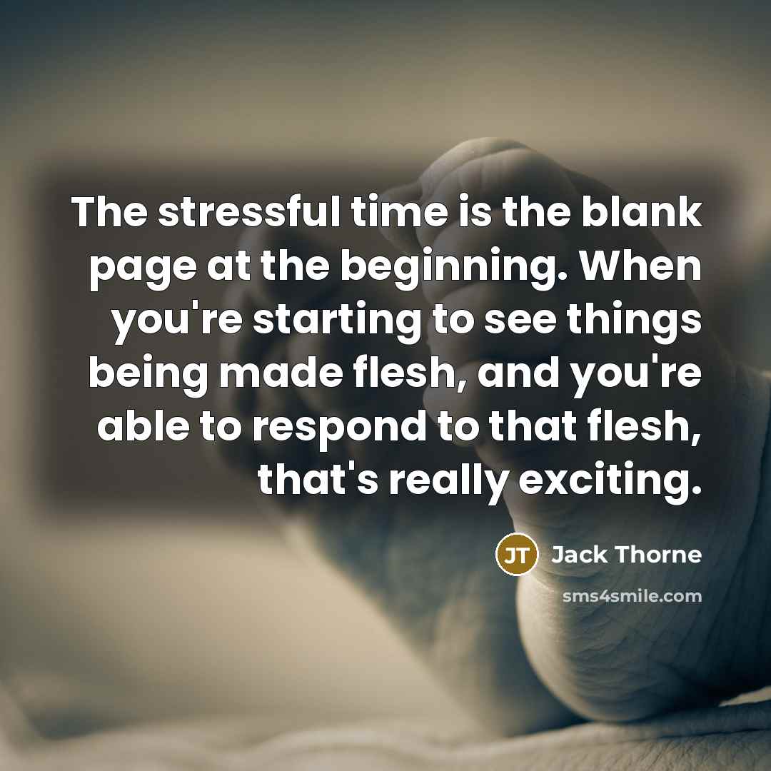 “The stressful time is the blank page at the beginning.…” quote by Jack Thorne