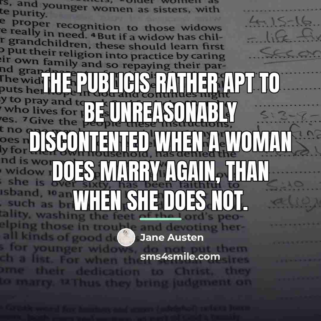 “The publicis rather apt to be unreasonably discontented when a…” quote by Jane Austen
