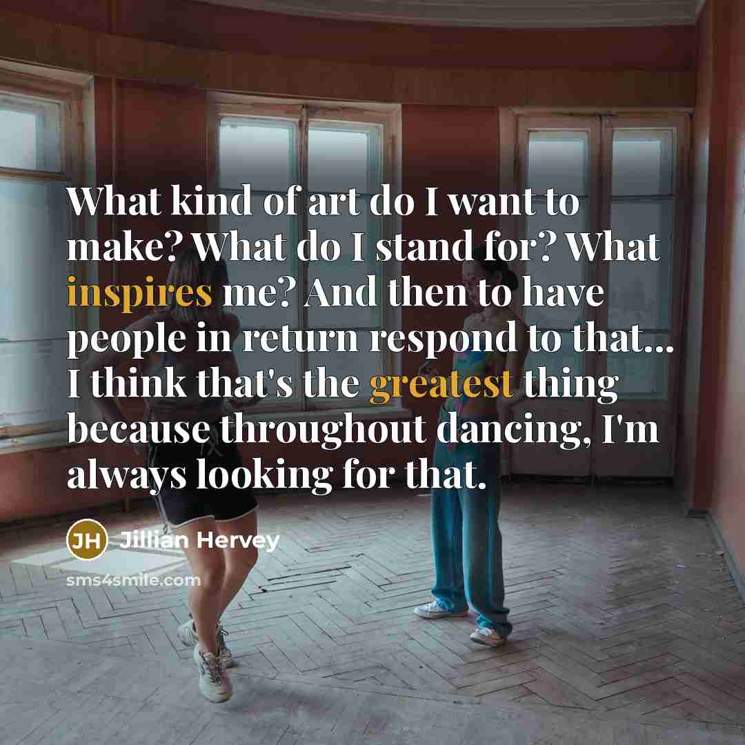 “What kind of art do I want to make? What…” quote by Jillian Hervey