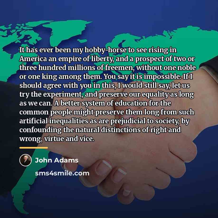 “It has ever been my hobby-horse to see rising in…” quote by John Adams