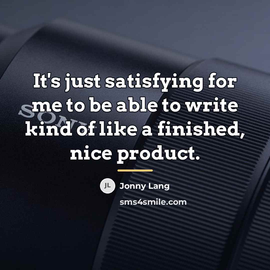 “It's just satisfying for me to be able to write…” quote by Jonny Lang