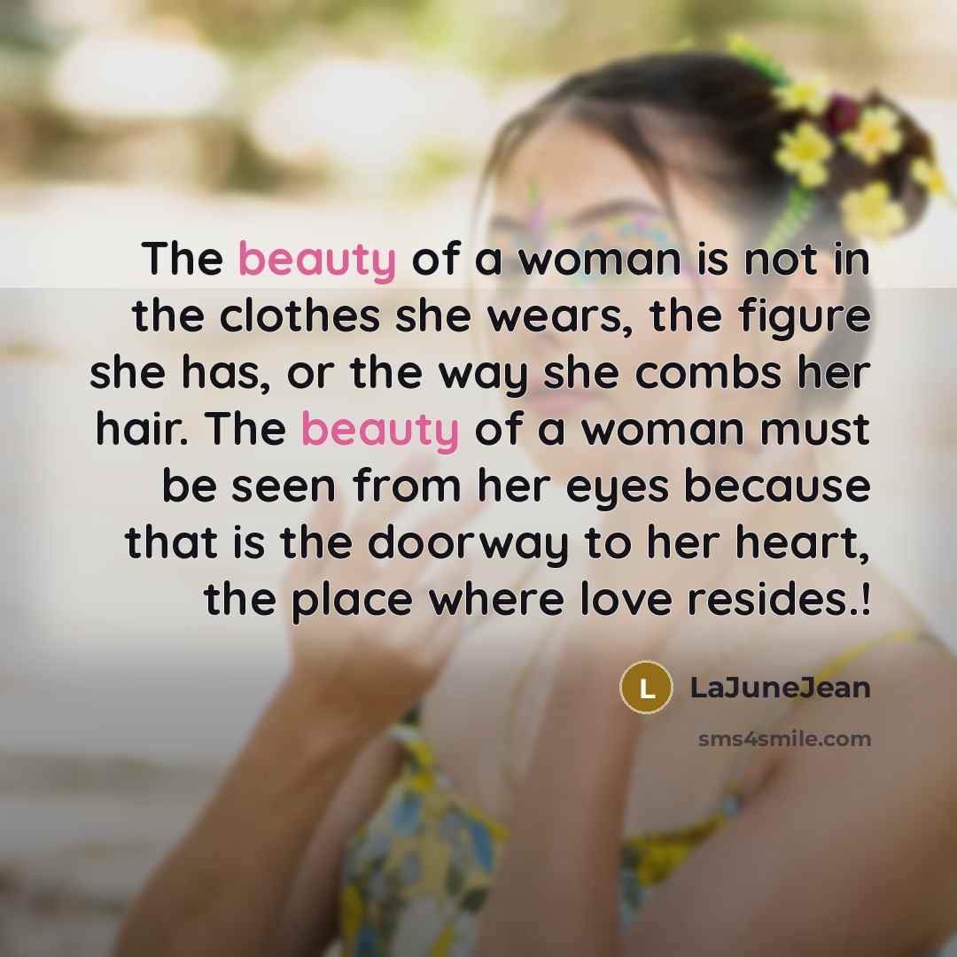 “The beauty of a woman is not in the clothes…” quote by LaJuneJean