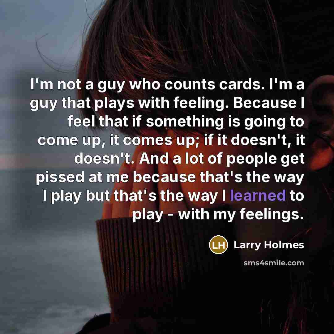 “I'm not a guy who counts cards. I'm a guy…” quote by Larry Holmes