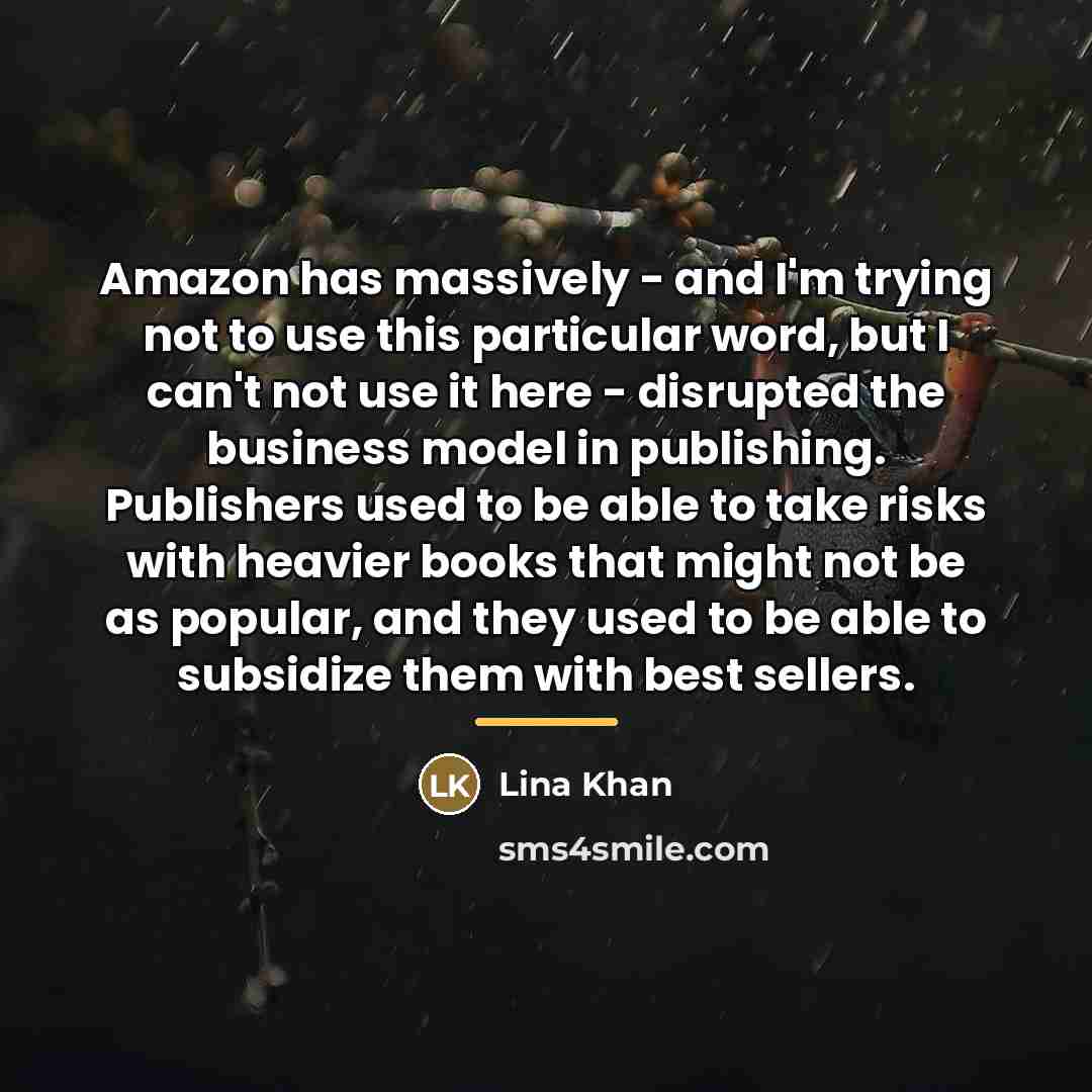 “Amazon has massively - and I'm trying not to use…” quote by Lina Khan