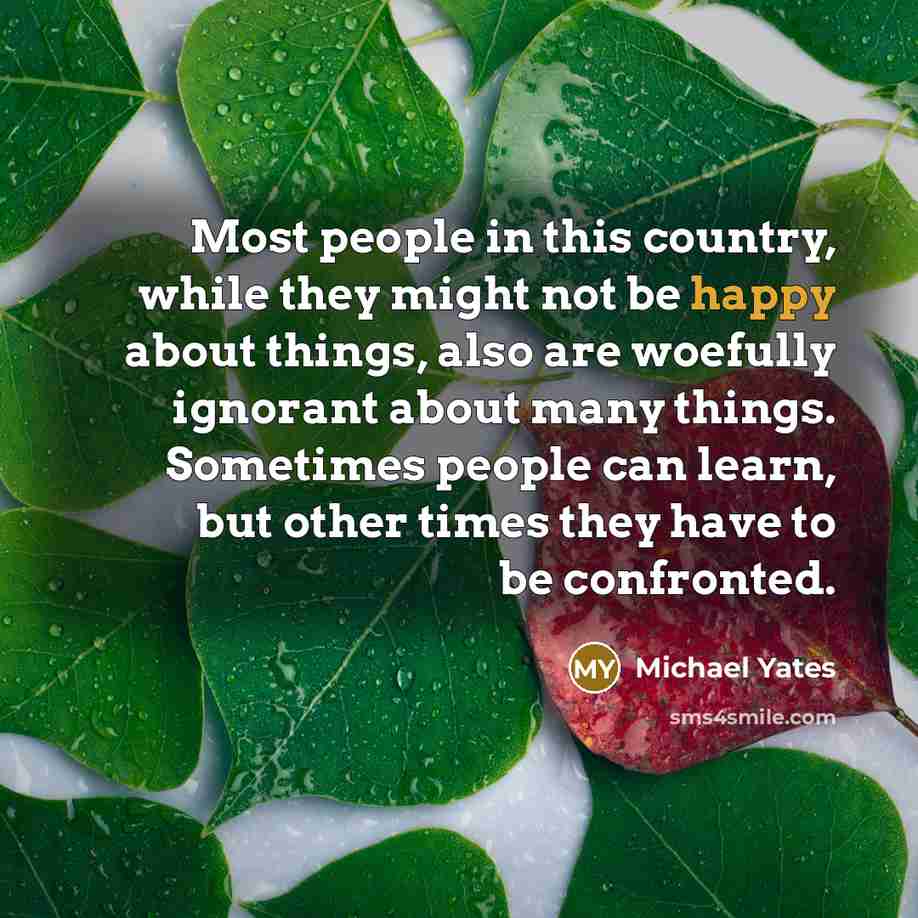 “Most people in this country, while they might not be…” quote by Michael Yates