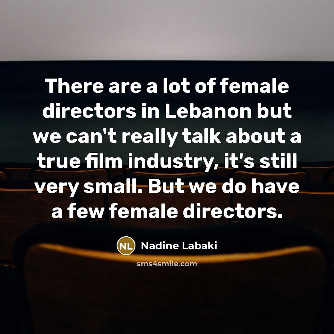 “There are a lot of female directors in Lebanon but…” quote by Nadine Labaki