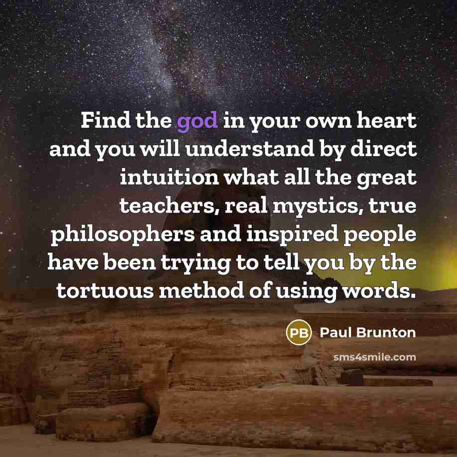 “Find the god in your own heart and you will…” quote by Paul Brunton