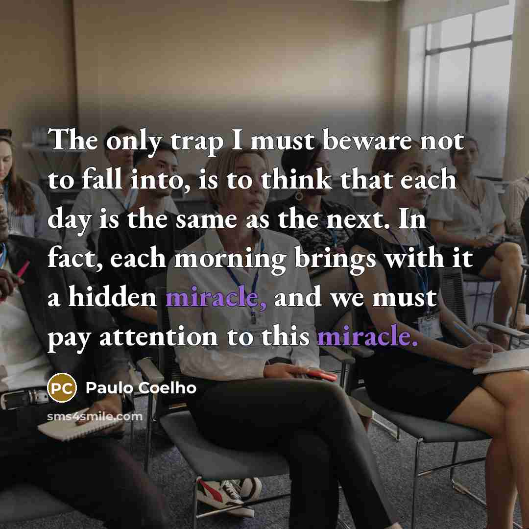 “The only trap I must beware not to fall into,…” quote by Paulo Coelho