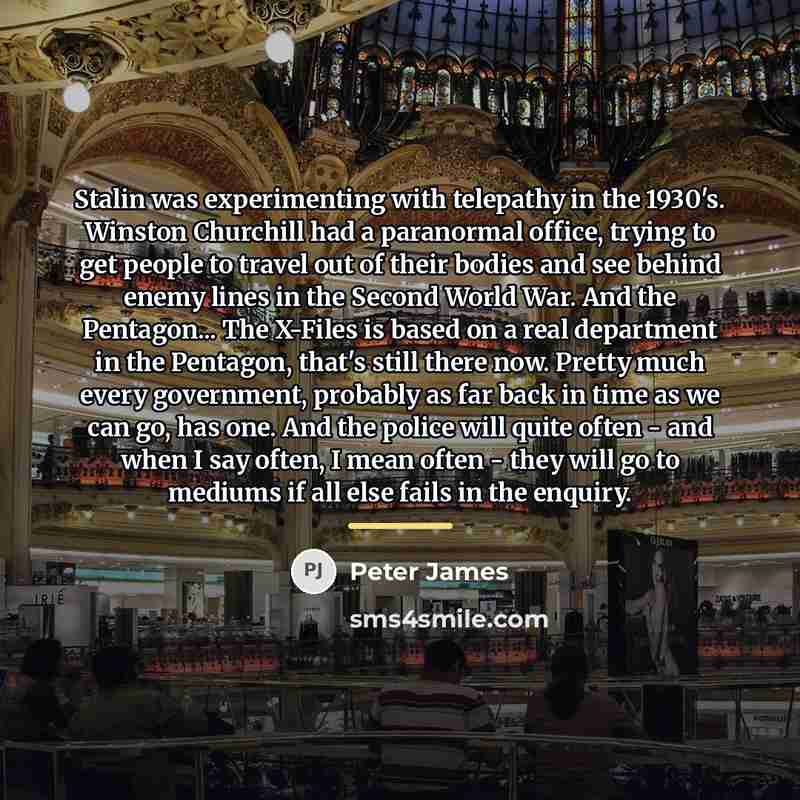“Stalin was experimenting with telepathy in the 1930's. Winston Churchill…” quote by Peter James