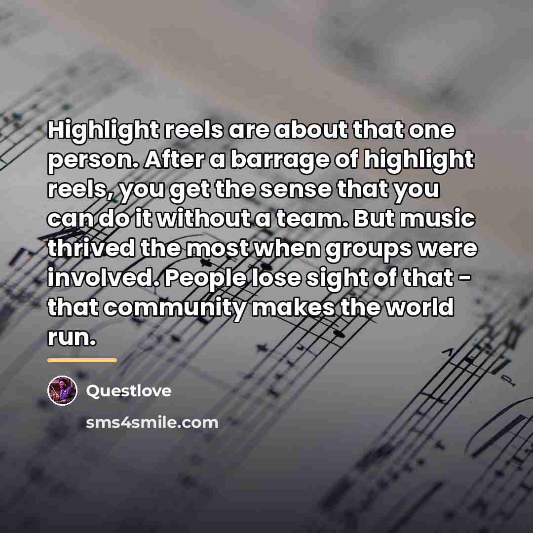 “Highlight reels are about that one person. After a barrage…” quote by Questlove