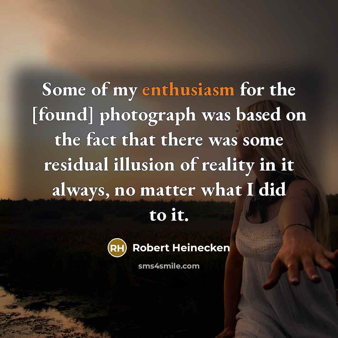 “Some of my enthusiasm for the [found] photograph was based…” quote by Robert Heinecken