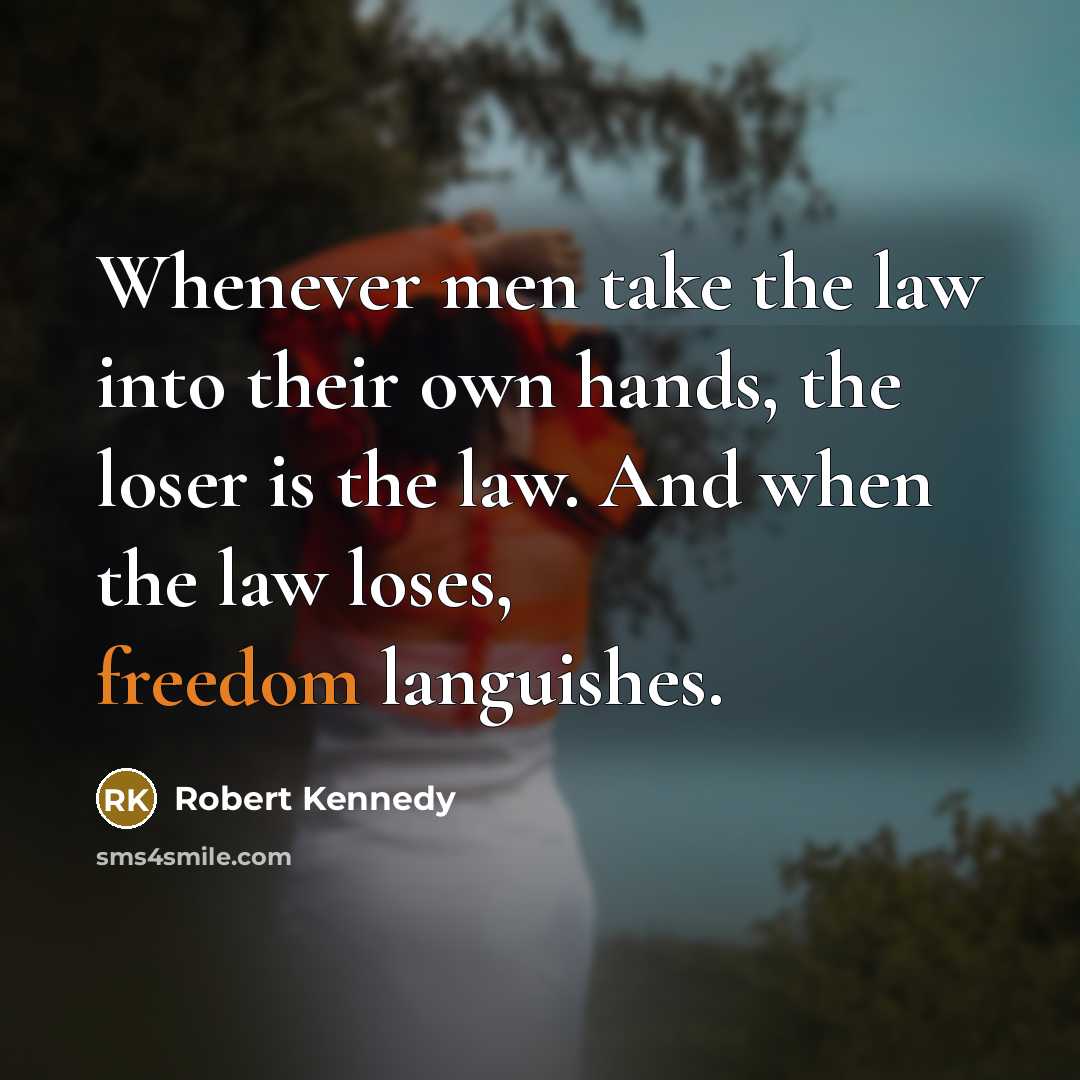 “Whenever men take the law into their own hands, the…” quote by Robert Kennedy