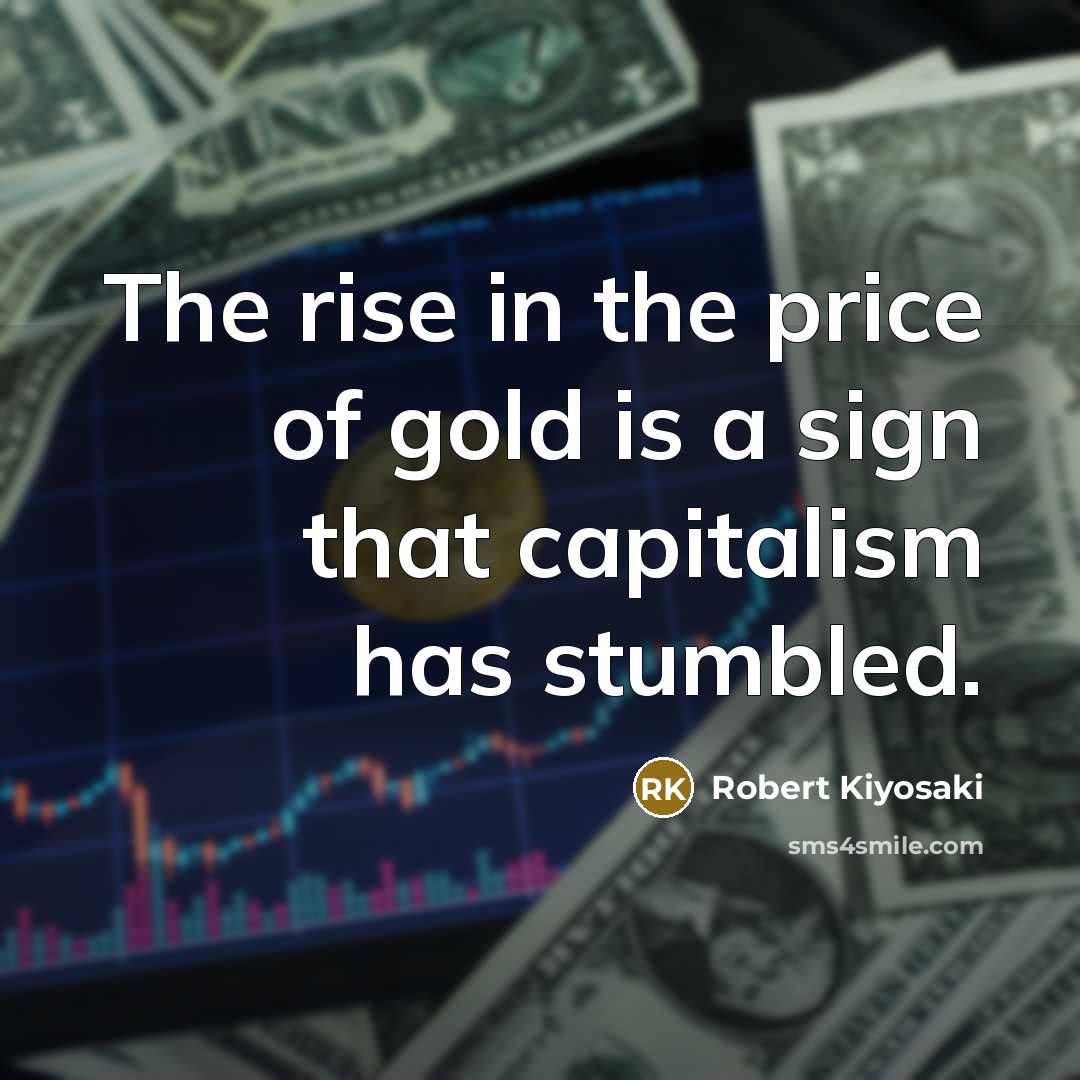 “The rise in the price of gold is a sign…” quote by Robert Kiyosaki