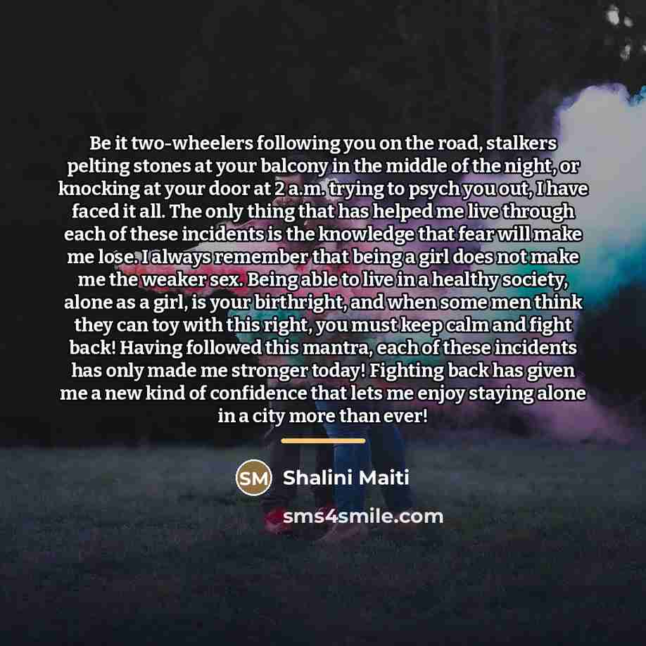 “Be it two-wheelers following you on the road, stalkers pelting…” quote by Shalini Maiti