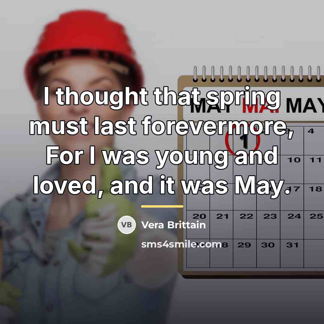 “I thought that spring must last forevermore, For I was…” quote by Vera Brittain
